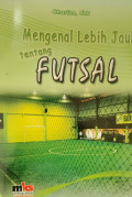 Mengenal Lebih Jauh Tentang Futsal