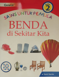 Image of Sains untuk Pemula; Benda di Sekitar Kita